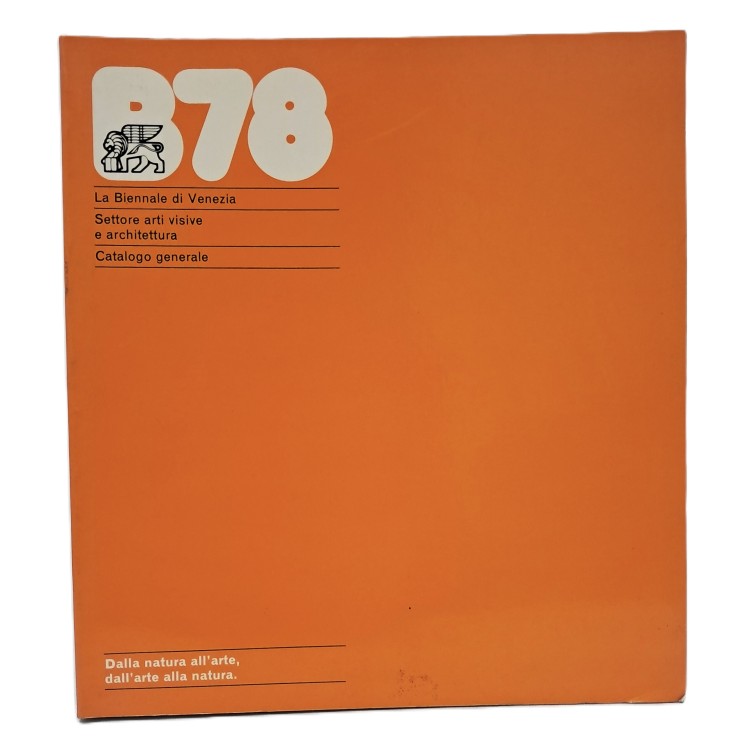 B78. La Biennale di Venezia. Dalla natura all'arte, dall'arte alla natura