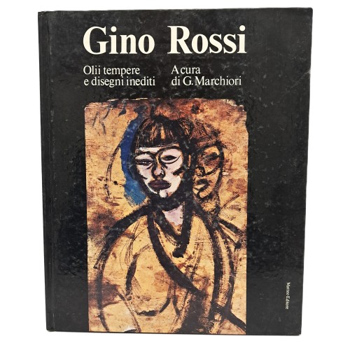 Gino Rossi. Olii tempere e disegni inediti