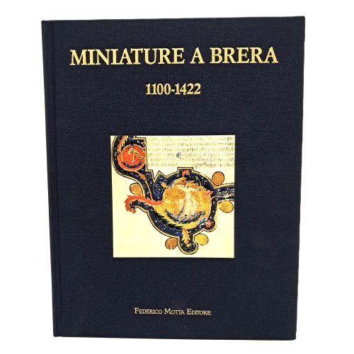 Miniature a Brera 1100-1422. Manoscritti dalla Biblioteca Nazionale Braidense e da Collezioni private