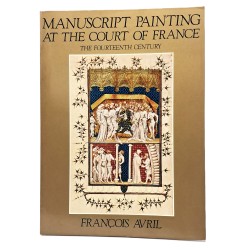 Manuscript painting at the court of France the fourteenth century