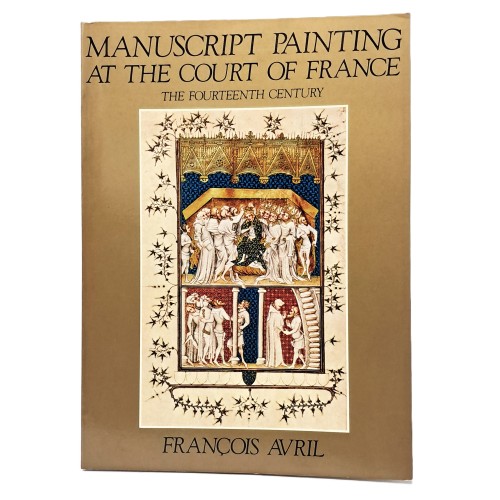 Manuscript painting at the court of France the fourteenth century