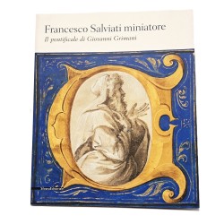 Francesco Salviati miniatore. Il pontificale di Giovanni Grimani