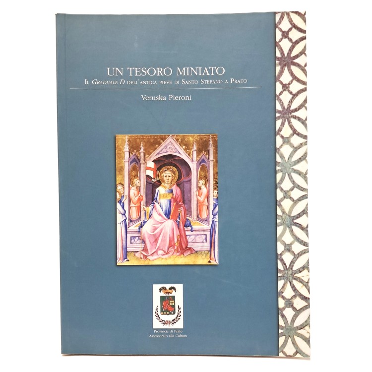 Un tesoro miniato. Il graduale D dell'antica pieve di Santo Stefano a Prato