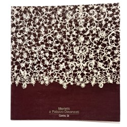 Merletti a Palazzo Davanzati. Manifatture europee dal XVI al XX secolo