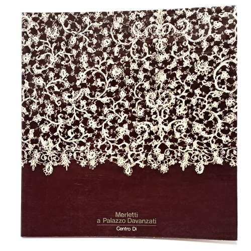 Merletti a Palazzo Davanzati. Manifatture europee dal XVI al XX secolo