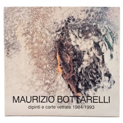 Maurizio Bottarelli. Dipinti e carte vetrate 1984/1993