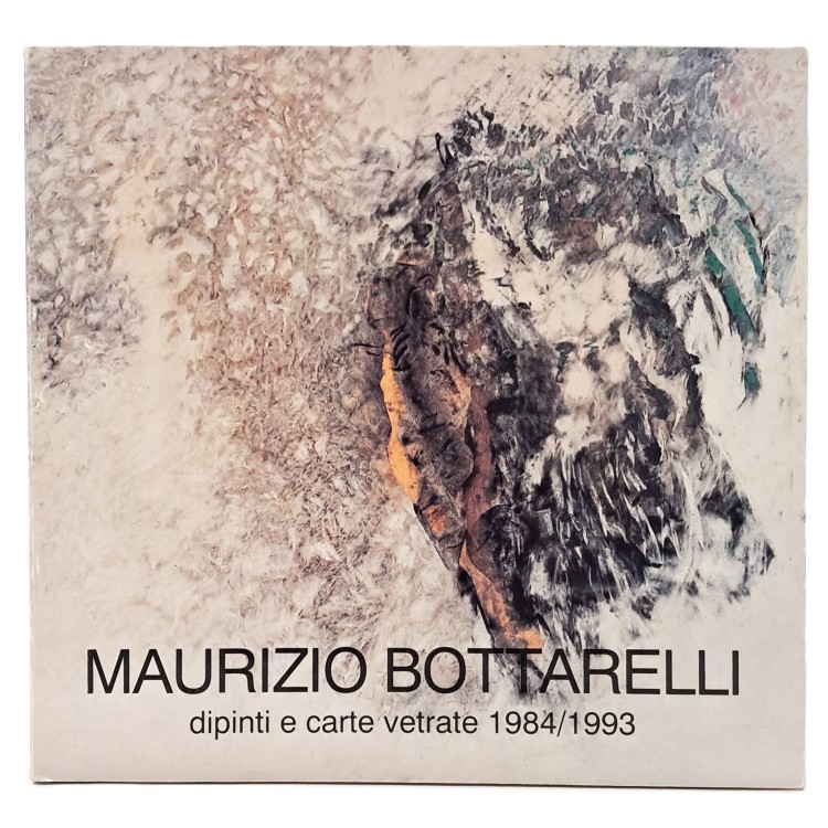 Maurizio Bottarelli. Dipinti e carte vetrate 1984/1993