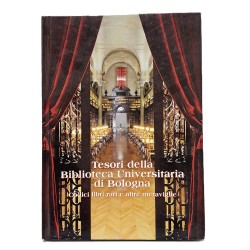 Tesori della biblioteca universitaria di Bologna. Codici libri rari e altre meraviglie
