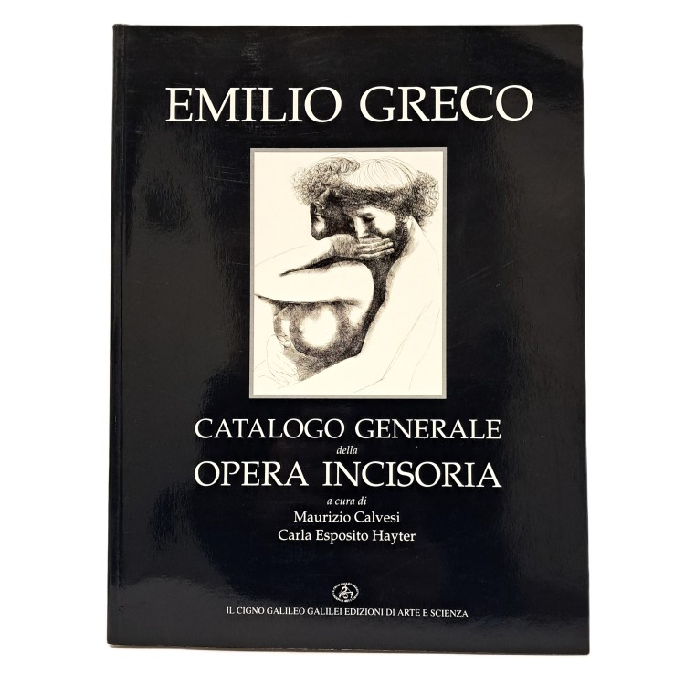 Emilio Greco. Catalogo generale dell'opera incisoria