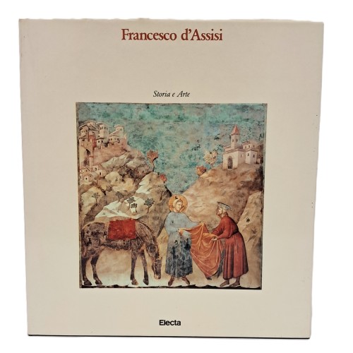 Francesco d'Assisi I-III: Chiese e conventi, Storia e arte, Documenti archivi codici e biblioteche miniature