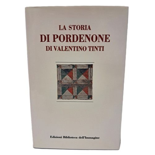 La storia di Pordenone con il "Breve compendio" di Giuseppe Mottense