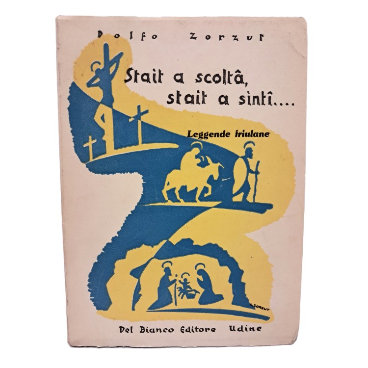 Stait a scoltà, stait a sint. Leggende friulane