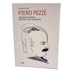 Piero Pezzé. Musicista europea nel Friuli del Novecento
