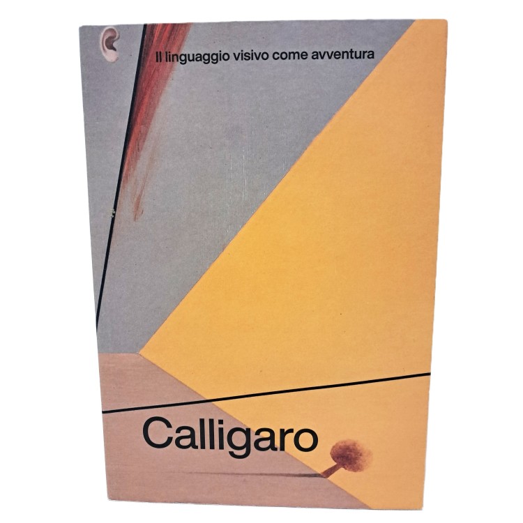 Calligaro il linguaggio visivo come avventura