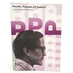 Pasolini, Foucault e il politico