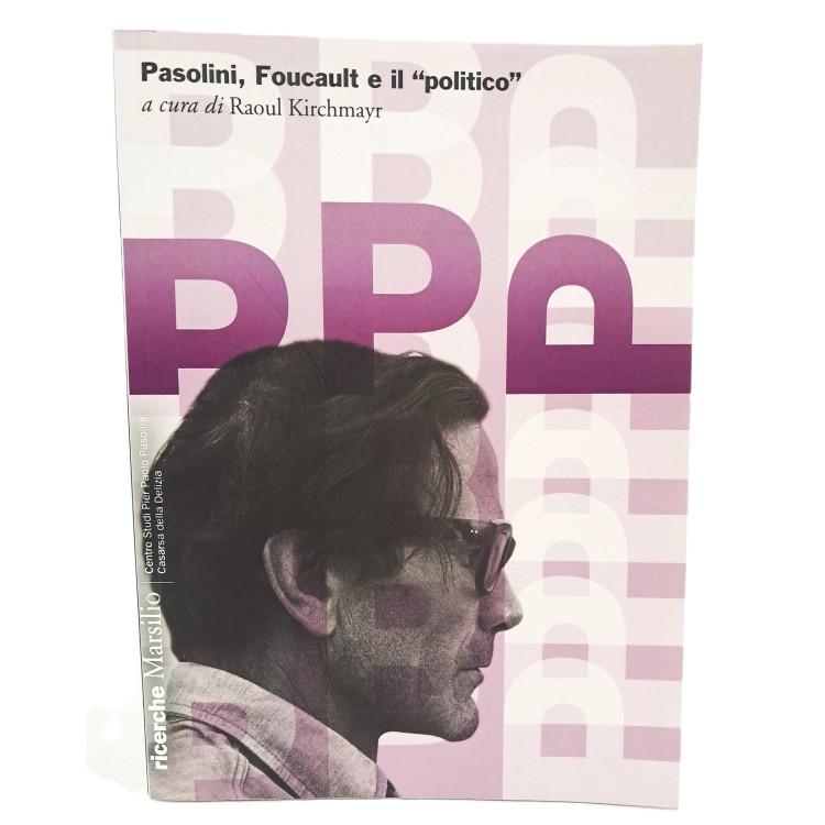 Pasolini, Foucault e il politico