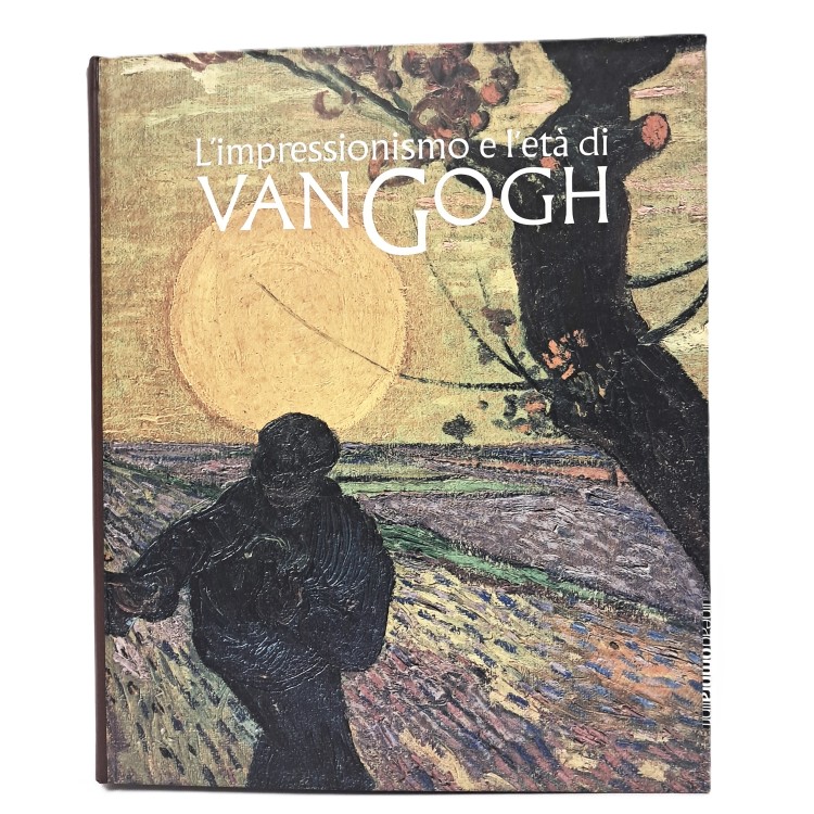 L'impressionismo e l'età di Van Gogh