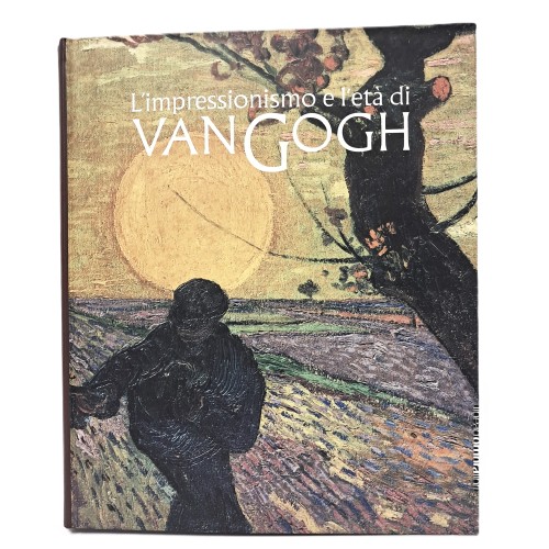 L'impressionismo e l'età di Van Gogh