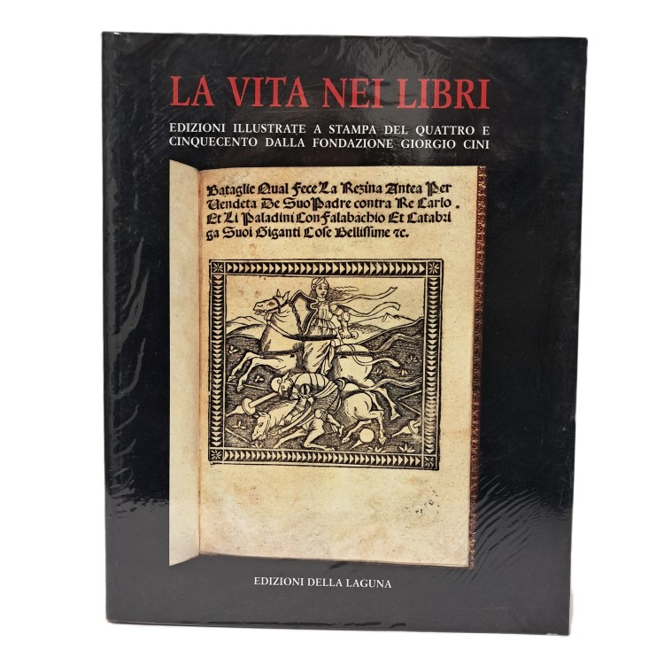 La vita nei libri. Edizioni illustrate a stampa del quattro e cinquecento dalla Fondazione Giorgio Cini