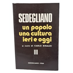 Sedegliano un popolo una cultura ieri e oggi I-III 2