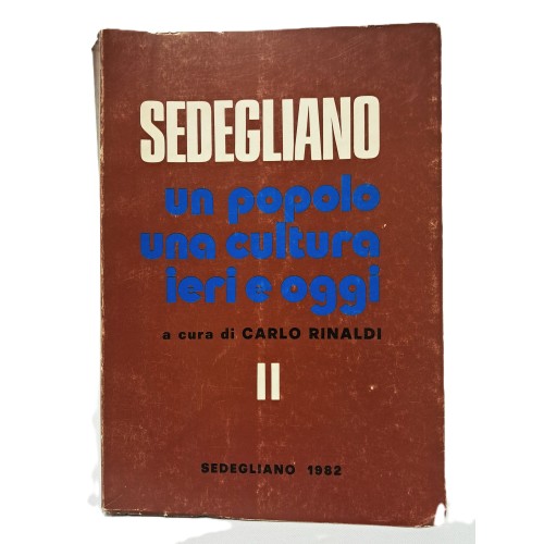 Sedegliano un popolo una cultura ieri e oggi I-III