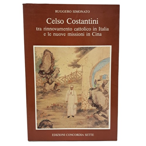 Celso Costantini tra rinnovamento cattolico in Italia e le nuove missioni in Cina