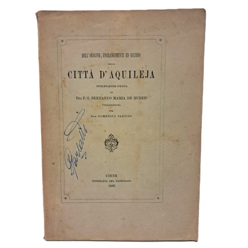 Dell'origine, ingrandimenti ed eccidio della città d'Aquileia dissertazione inedita