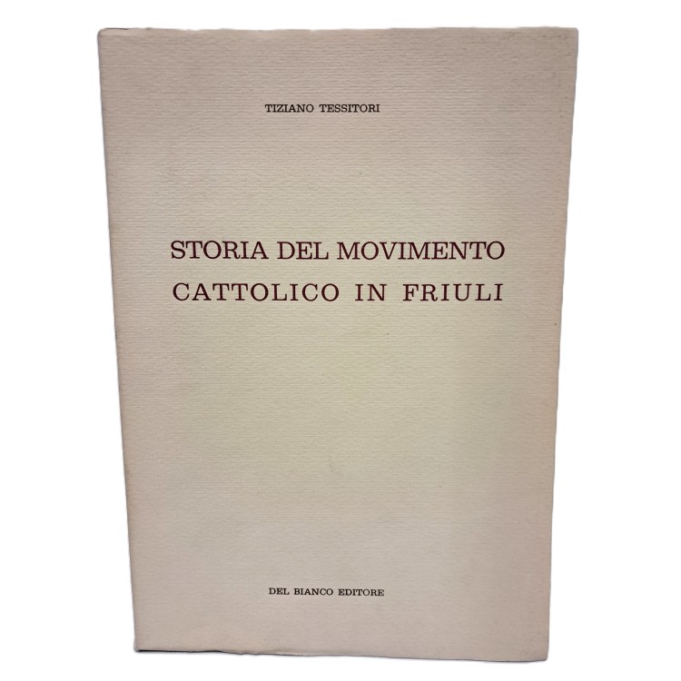 Storia del movimento cattolico in Friuli 1858-1917