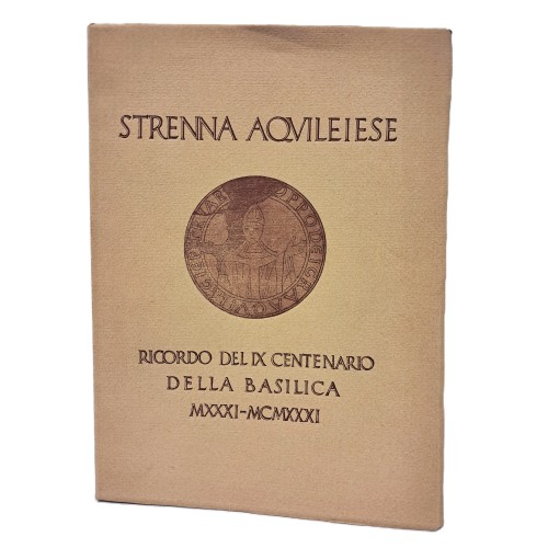 Strenna aquileiese. Ricordo del IX centenario della Basilica