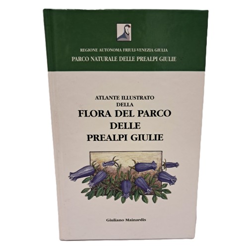 Atlante illustrato della flora del parco delle Prealpi Giulie