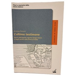 L'ultimo testimone. Storia dell'agente segreto Sergio Cionci