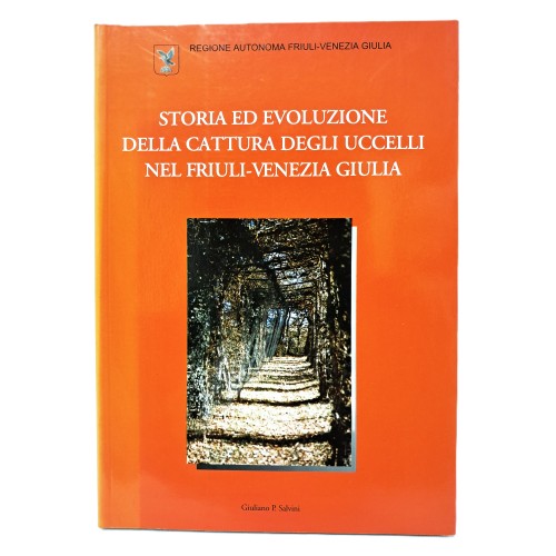 Storia ed evoluzione della cattura degli uccelli nel Friuli Venezia-Giulia