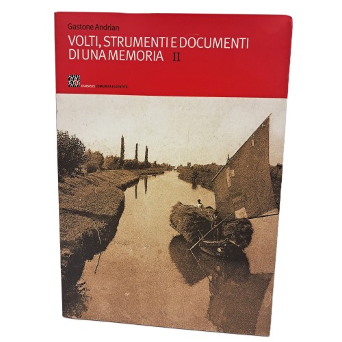 Memorie di un protagonista della bassa friulana I-II