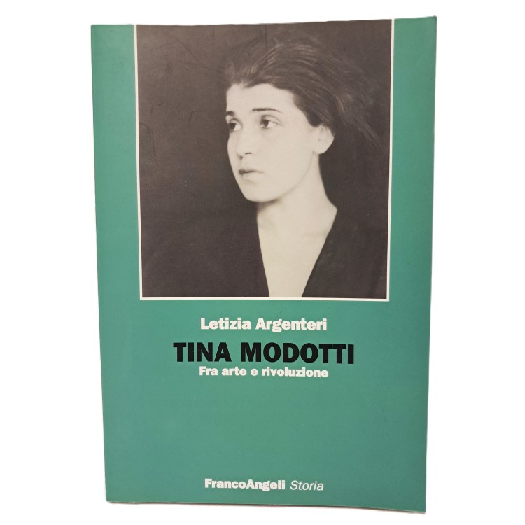 Tina Modotti. Fra arte e rivoluzione