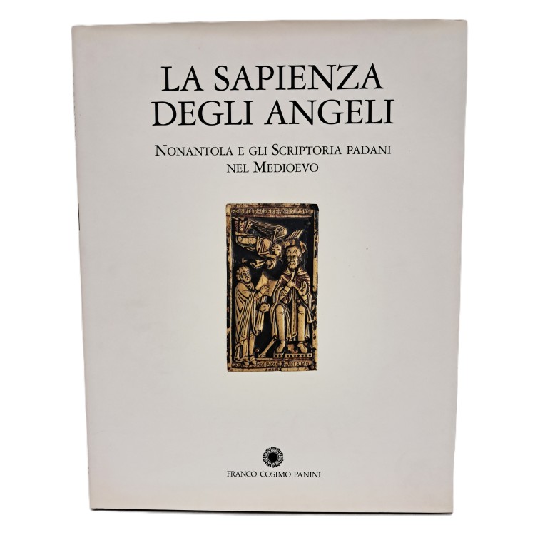 La sapienza degli angeli. Nonantola e gli scriptoria padani nel Medioevo