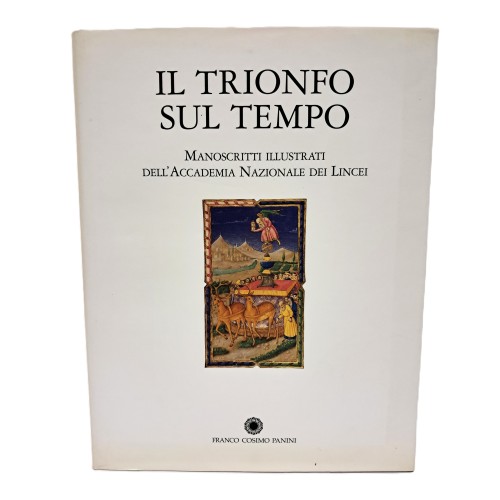 Il trionfo sul tempo  manoscritti illustrati dell'Accademia Nazionale dei Lincei