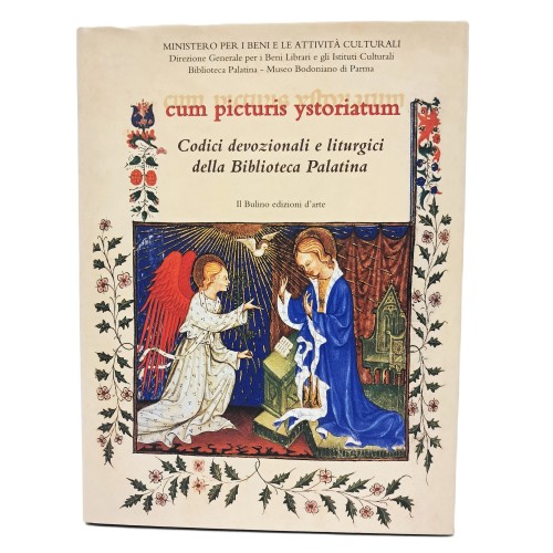 Cum picturis ystoriatum. Codici devozionali e liturgici della Biblioteca Palatina