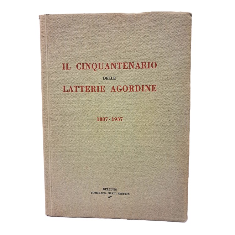 Il Cinquantenario delle latterie agordine 1887-1937