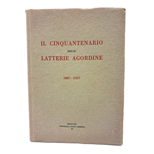 Il Cinquantenario delle latterie agordine 1887-1937