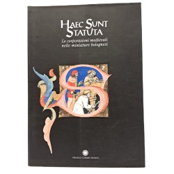 Haec Sunt Statuta. Le corporazioni medievali nelle miniature bolognesi