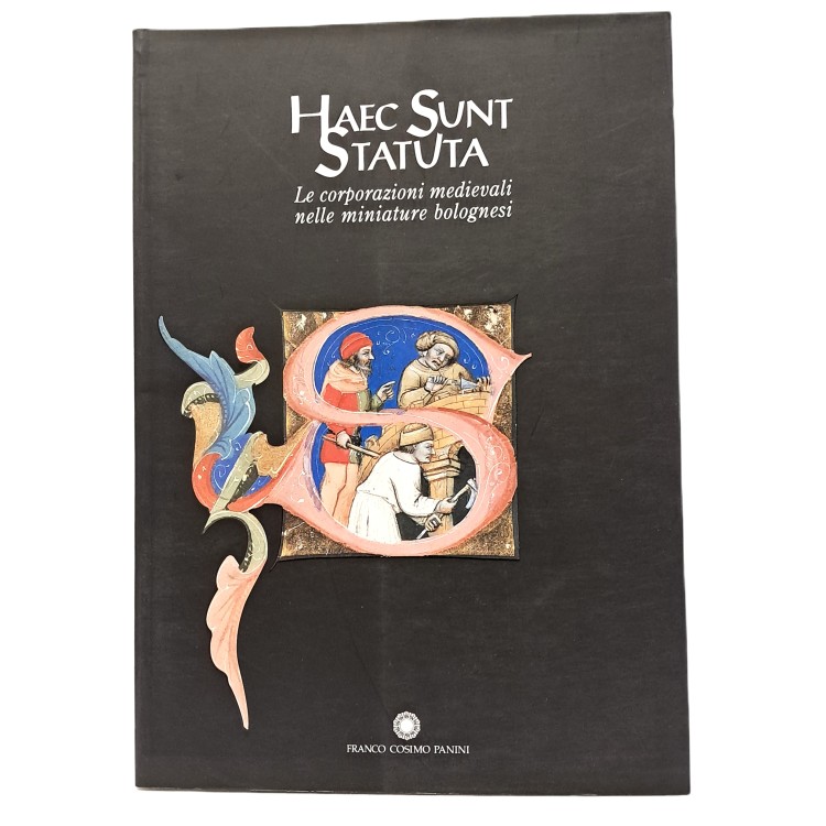 Haec Sunt Statuta. Le corporazioni medievali nelle miniature bolognesi