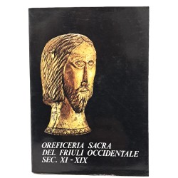 Oreficeria sacra del Friuli Occidentale sec. XI-XIX