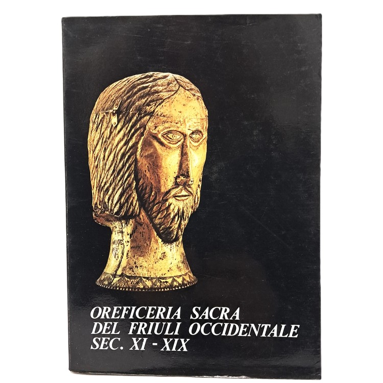 Oreficeria sacra del Friuli Occidentale sec. XI-XIX