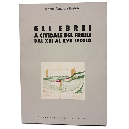 Gli ebrei a Cividale del Friuli dal XIII al XVII secolo
