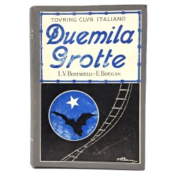 Duemila grotte. Quarant'anni di esplorazioni nella Venezia Giulia