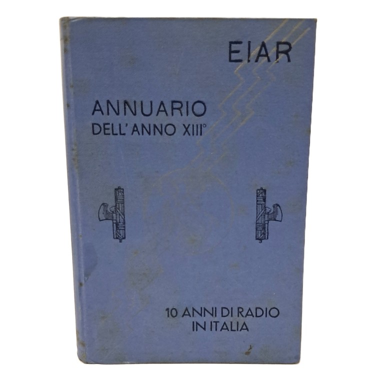 Annuario dell'anno XIII. Dieci anni di radio in Italia