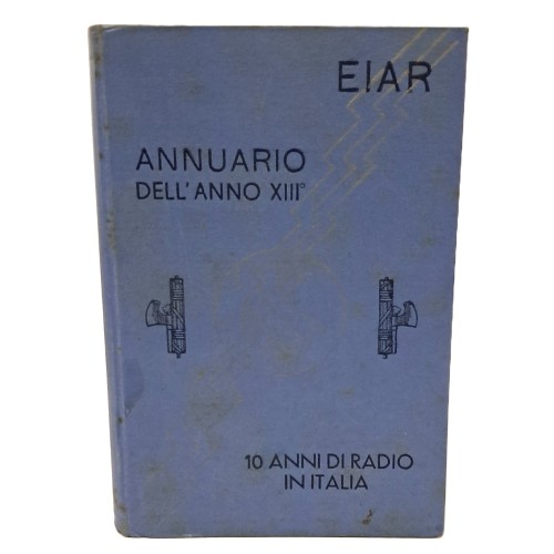 Annuario dell'anno XIII. Dieci anni di radio in Italia