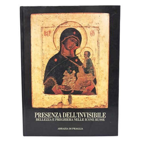 Presenza dell'invisibile. Bellezza e preghiera nelle icone russe