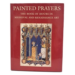 Painted prayers. The book of hours in medieval and renaissance art