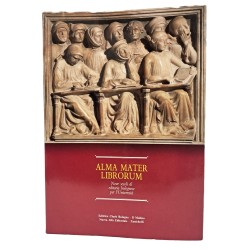 Alma mater librorum. Nove secoli di editoria bolognese per l'università